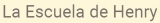 La Escuela de Henry